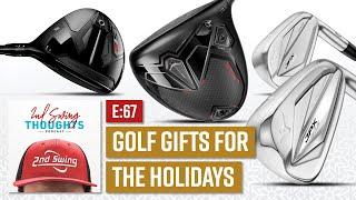 Best Golf Gifts For The Holiday Season | 2nd Swing Thoughts Ep  67