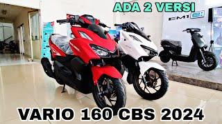 REVIEW VARIO 160 CBS 2024 ADA DUA TYPE SEMAKIN KEREN DAN GAHAR