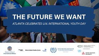 YOUTH FOR CHANGE | Atlanta Celebrates International Youth Day | UN75 | Youth 2030