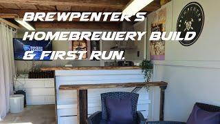 BREWPENTER'S Homebrewery Build and First Run.