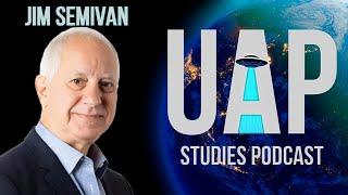 FORMER CIA SPY JIM SEMIVAN, ON TTSA, UAPs/UFOs & PERSONAL EXPERIENCES - UAP STUDIES PODCAST