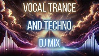 Epic Vocal Trance and Driving Techno DJ Mix - Feel The Energy