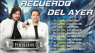 LOS TEMERARIOS VIEJITAS ROMANTICAS ÉXITOS - LOS TEMERARIOS MIX ROMANTICAS PARA ENAMORARSE Y MAS