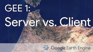 Google Earth Engine 1: Difference Between Server and Client