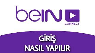 Bein Connect Giriş Nasıl Yapılır | Oturum Açma