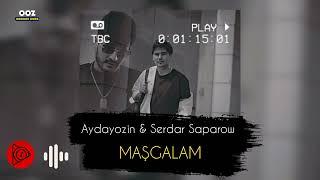 Serdar Saparow & Aydayozin - Masgalam