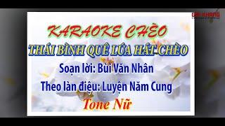 Karaoke chèo: Thái Bình Quê Lúa Hát Chèo (Bản chuẩn nhất mọi thời đại). Soạn lời: Bùi Văn Nhân