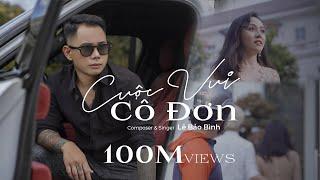 Cuộc Vui Cô Đơn - Lê Bảo Bình (MV OFFICIAL) #CVCD