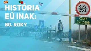 Reformy, južné rozšírenie a Schengen. 80. roky | História EÚ inak Epizóda #5