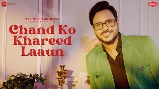 Chand Ko Khareed Laaun - Rohit Dubey | Sanjeev Chaturvedi | Zee Music Originals