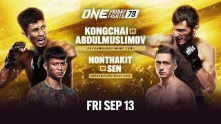 ONE Friday Fights 79: Kongchai vs. Abdulmuslimov