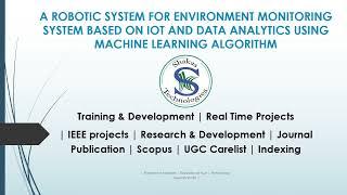 A robotic system for environment monitoring system based on Iot and data analytics using ML