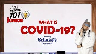 Wellness 101 Jr. Ep 1 - What is COVID 19