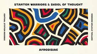 Stanton Warriors & Skool Of Thought - Afrodisiac