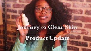 Journey to Clear Skin|  Product Update for Hyperpigmentation and Acne Scars