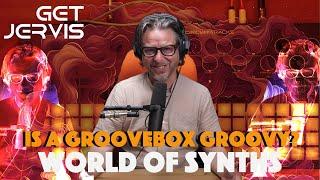 Synth Secrets: Is a Groovebox Groovy? Live On GetJervis' World Of Synths! Episode 4