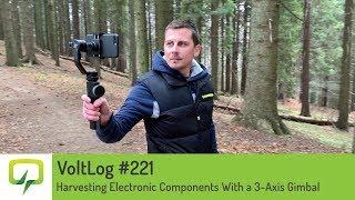 Voltlog #221 - Harvesting Electronic Components With a 3-Axis Gimbal