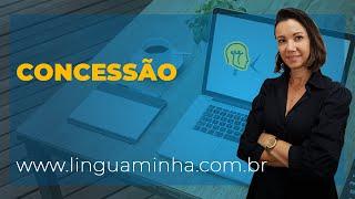 DICA RÁPIDA: CONCESSÃO