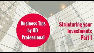 Structuring your Investments, Part 1 // KD Professional Accounting Calgary Business Tips