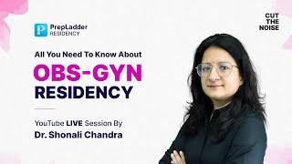 All You Need To Know About OBS-GYN Residency | Dr. Shonali Chandra