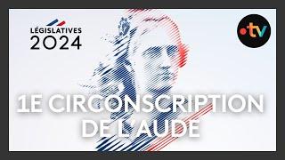 Débats législatives 2024 en Languedoc-Roussillon : 1ère circonscription de l’Aude