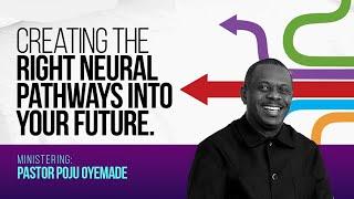 Creating the Right Neural Pathways into your Future