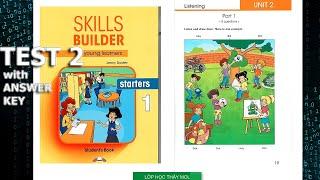 SKILLS BUILDER for Young Leaners STARTERS 1 UNIT 2 - Listening TEST 2 (ĐÁP ÁN trong phần mô tả)