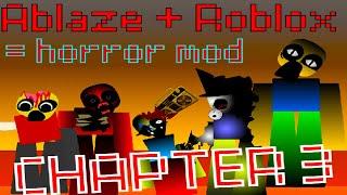 Ablaze + Roblox = horror mod / hard / Roblox Horror thingy Chapter 3 / Super Mix