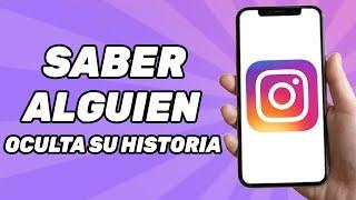 Cómo saber si alguien te oculta su historia en Instagram?