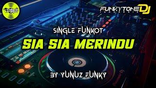 Funkot - SIA SIA MERINDU [YUNUZ FUNKY] #Funkytonestyle