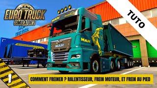 ETS 2 [ REALISTE ] | TUTO | #1 Comment Freiner ? Ralentisseur, Frein Moteur et Frein au Pied...