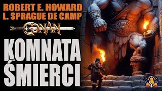 Robert E. Howard i L. Sprague de Camp - Komnata Śmierci [AUDIOBOOK PL]