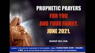 Prophetic Prayers For You And Your Family  - June 2021