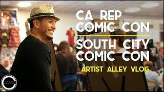 California Republic & South City Comic Con 2018 - Artist Alley Vlog Episode 70