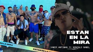 Yamir Antiman, @GonzaloNawel - ESTAN EN LA MIRA prod by @RealNotazBeatz  Video Oficial