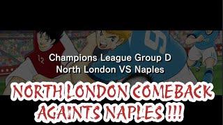 [STORY] NEXT DREAM : NORTH LONDON DETERMINATIONS TO END NAPLES JOURNEY || CAPTAIN TSUBASA DREAM TEAM