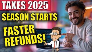 Get Your Tax Refund Faster in 2025: Filing Season Starts