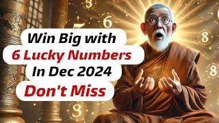 Win Big with 6 Lucky Numbers in December 2024 Prosperity Secrets | Buddhist Teachings