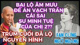 LRST/TRÙM CUỐI LỘ NGUYÊN HÌNH/BẠI LỘ ÂM MƯU ĐỀ ÁN VẠCH TRẦN CÁI SAI SƯ MINH TUỆ CỦA CHỊ2??