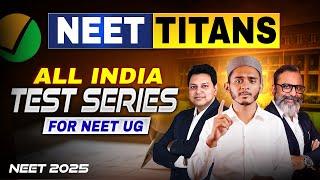 NEET TITANS: All India Test Series 2025 | Kalam Learning Centre