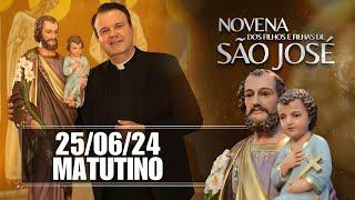 NOVENA DOS FILHOS E FILHAS DE SÃO JOSÉ - MATUTINA | 25/06/24 | Padre Marcio Tadeu