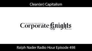 Clean(er) Capitalism - Ralph Nader Radio Hour Episode 498