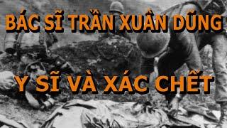 Bác Sĩ Trần Xuân Dũng-  Y Sĩ và Xác Chết