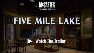 Five Mile Lake Trailer - McCarter Theatre Center