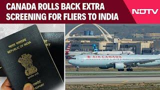 Canada Immigration News | Canada Rolls Back Extra Screening For Fliers To India | India Canada Issue