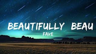 Fave -  Beautifully | Beautifully wonderfull love (Lyrics)  | Justified Melody 30 Min Lyrics