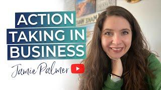 Action Taking And Simplifying Your Business Model