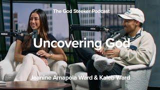 Uncovering God: A Faithful Journey | Jeanine Amapola Ward & Kaleb Ward #02 @JeanineAmapola