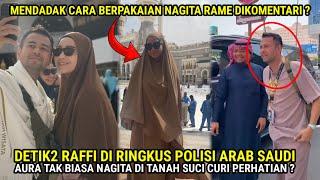 DETIK2 RAFFI DIRINGKUS P0LISI ARAB,AURA NAGITA DI TANAH SUCI KEMBALI CURI PERHATIAN ?!