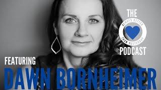 Ep 100 Always Better than Yesterday Interview Sessions with Dawn Marie Bornheimer